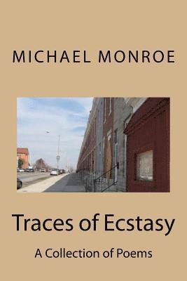 Michael Monroe - Traces of Ecstasy: A Collection of Poems by Michael Monroe, Häftad
