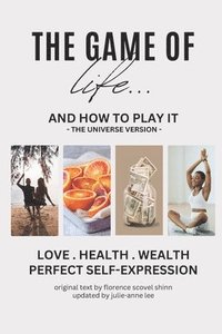 bokomslag The Game of Life and How to Play It: "The Universe Version"