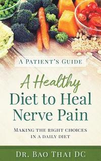 bokomslag A Patient's Guide a Healthy Diet to Heal Nerve Pain