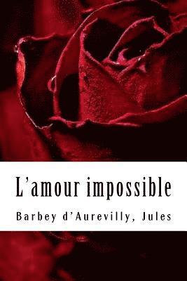 Barbey d'Aurevilly Jules - L'amour impossible, Häftad