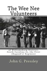 bokomslag The Wee Nee Volunteers: of Williamsburg District, South Carolina in, the First (Hagood's) Regiment