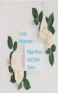 bokomslag Paper Roses: and other poems