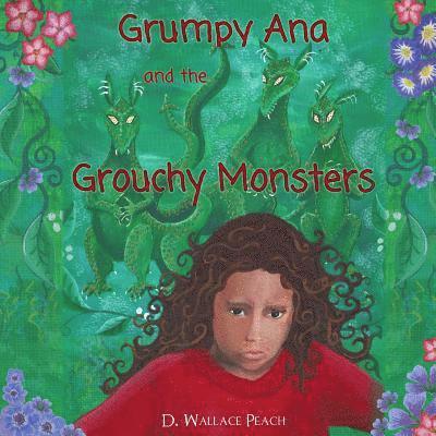 Grumpy Ana and the Grouchy Monsters: A Children's Tale 1