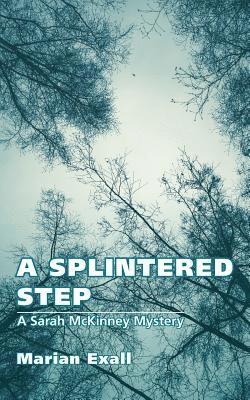 Marian Exall - A Splintered Step: A Sarah McKinney Mystery, Häftad