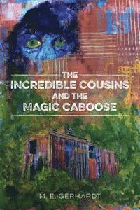 bokomslag The Incredible Cousins and the Magic Caboose
