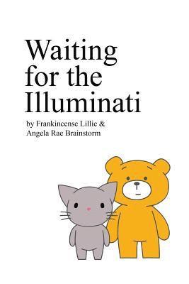 Waiting for the Illuminati 1