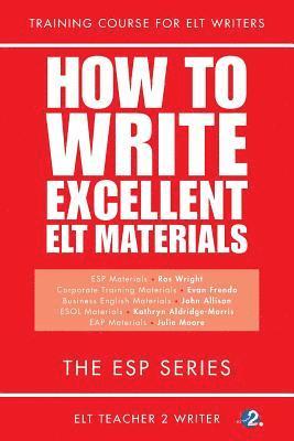 Evan Frendo, John Allison, Kathryn Aldridge-Morris - How To Write Excellent ELT Materials, Häftad