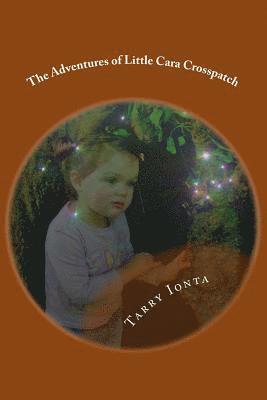 The Adventures of Little Cara Crosspatch: The Fireflies 1