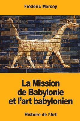 La Mission de Babylonie et l'art babylonien 1