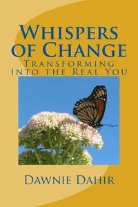 bokomslag Whispers of Change: Transforming into the Real You