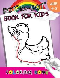 bokomslag Dot-to-Dot Book For Kids coloring book Ages 4-8: Children Activity Connect the dots, Coloring Book for Kids Ages 2-4 3-5