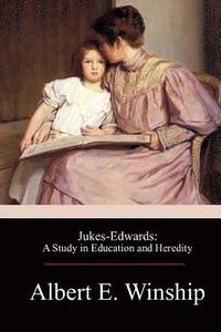 bokomslag Jukes-Edwards: A Study in Education and Heredity