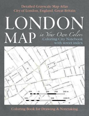 Sergio Mazitto - London Map in Your Own Colors - Coloring City Notebook with Street Index - Detailed Grayscale Map Atlas City of London, England, Great Britain Coloring Book for Drawing & Notetaking, Häftad