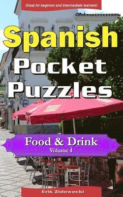 Spanish Pocket Puzzles - Food & Drink - Volume 4: A collection of puzzles and quizzes to aid your language learning 1