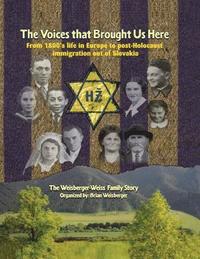 bokomslag The Voices that Brought Us Here: The Weisberger-Weiss Family Story