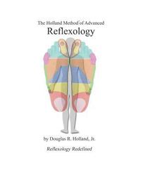 bokomslag The Holland Method of Advanced Reflexology: Reflexology Redefined