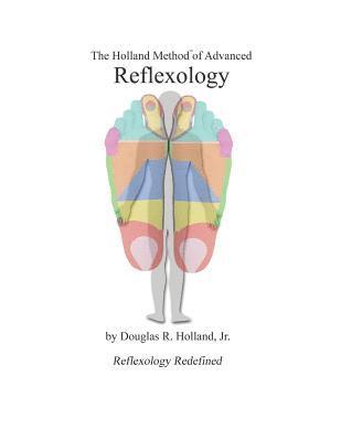 bokomslag The Holland Method of Advanced Reflexology: Reflexology Redefined