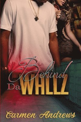 Behind Da Wallz