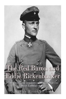 bokomslag The Red Baron and Eddie Rickenbacker: The Lives and Legacies of World War I's Most Famous Aces