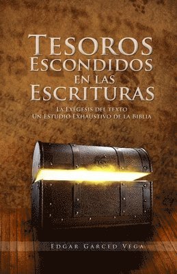 bokomslag Tesoros Escondidos En Las Escrituras: La exegesis del texto. Un estudio exhaustivo de la Biblia