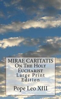 bokomslag MIRAE CARITATIS On The Holy Eucharist: Large Print Edition