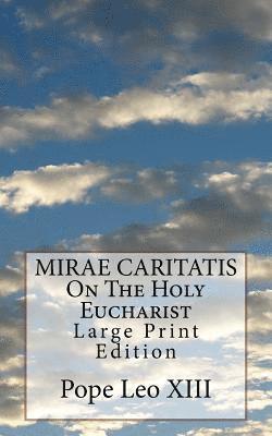 bokomslag MIRAE CARITATIS On The Holy Eucharist: Large Print Edition