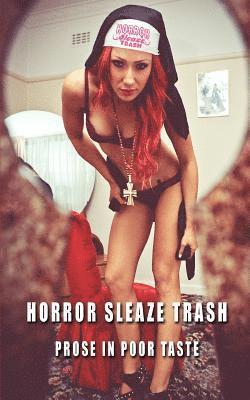 bokomslag Horror Sleaze Trash: Prose in Poor Taste