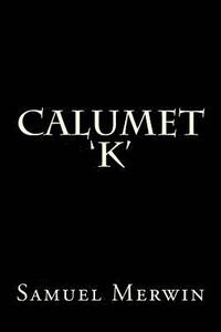 bokomslag Calumet 'K'