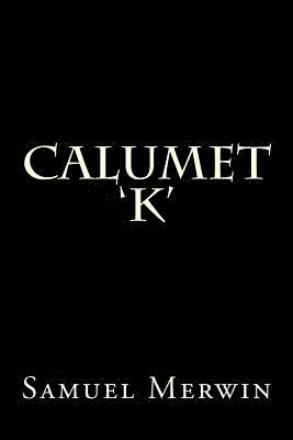 Calumet 'K' 1