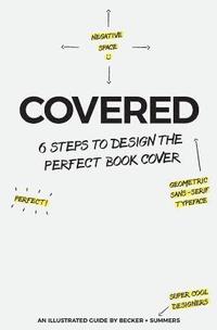 bokomslag Covered: Six Steps To Design The Perfect Book Cover