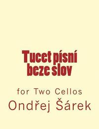 bokomslag Tucet pisni beze slov: for Two Cellos