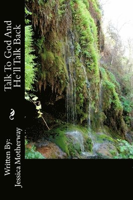 Jessica Motherway - Talk To God And He'll Talk Back, Häftad