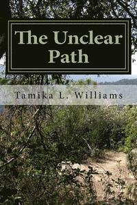 bokomslag The Unclear Path: A Powerful Guide to Conquering Challenges and Accomplishing Your Dreams