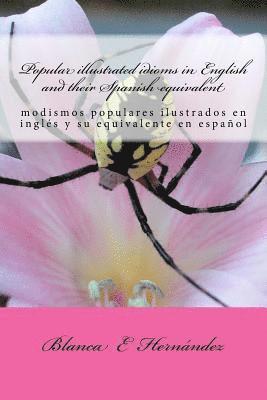 bokomslag Popular illustrated idioms in English and their Spanish equivalent: modismos populares ilustrados