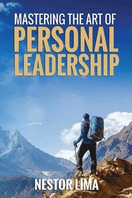 Mastering The Art Of Pesonal Leadership 1