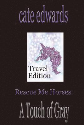 bokomslag Rescue Me Horses: A Touch of Gray: Travel Edition