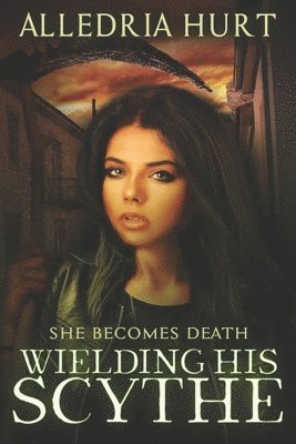 Alledria Hurt - Wielding His Scythe, Häftad