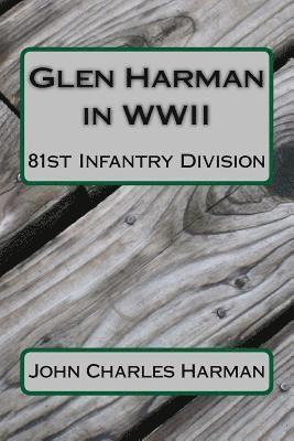 Glen Harman in WWII 81st Infantry Division: 81st Infantry Division 1