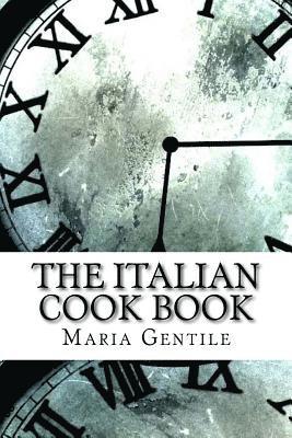 Maria Gentile - The Italian Cook Book, Häftad