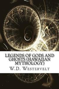 bokomslag Legends of Gods and Ghosts (Hawaiian Mythology)