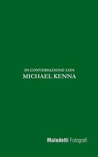 bokomslag Maledetti Fotografi: In Conversazione con Michael Kenna