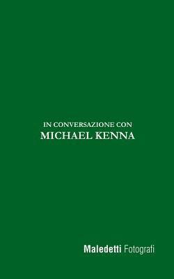 Maledetti Fotografi: In Conversazione con Michael Kenna 1