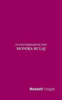 bokomslag Maledetti Fotografi: In Conversazione con Monika Bulaj