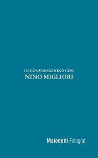 bokomslag Maledetti Fotografi: In conversazione con Nino Migliori