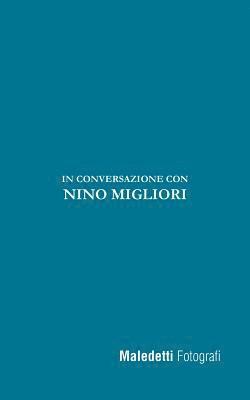 Maledetti Fotografi: In conversazione con Nino Migliori 1