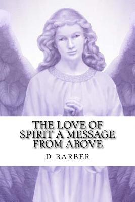 The Love of Spirit a Messsage from Above 1