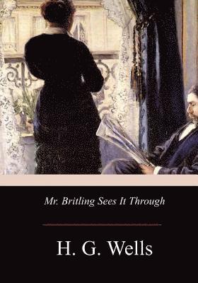 H. G. Wells - Mr. Britling Sees It Through, Häftad