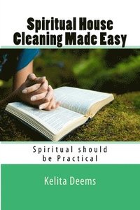 bokomslag Spiritual House Cleaning Made Easy: "because being spiritual should be practical"