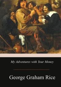 bokomslag My Adventures with Your Money