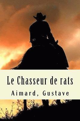 Aimard Gustave - Le Chasseur de rats, Häftad